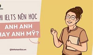 Học Tiếng Anh Mỹ Hay Anh Anh